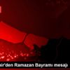 Başakşehir den Ramazan Bayramı mesajı Başakşehir den Ramazan Bayramı mesajı