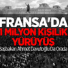Fransa'da 1 Milyon Kişilik Yürüyüş
