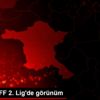 Futbol: TFF 2. Lig de görünüm Futbol: TFF 2. Lig de görünüm