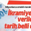 Son dakika: Emeklilere bayram ikramiyesi ne zaman verilecek? Bayram ikramiyesi hesaba ne zaman yatar?