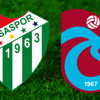 Bursaspor - Trabzonspor | CANLI Bursaspor - Trabzonspor | CANLI
