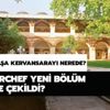 Rüstempaşa Kervansarayı nerede? Masterchef yeni bölüm nerede çekildi?