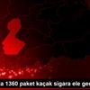 Batman da 1360 paket kaçak sigara ele geçirildi