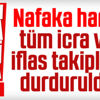 İcra ve iflas takipleri durduruldu