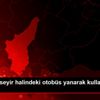 Adana da seyir halindeki otobüs yanarak kullanılamaz ...