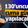 Başkan Erdoğan cuma günü Genişletilmiş İl Başkanları toplantısının 130’uncusunu yapacak