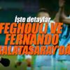 Feghouli ve Fernando Galatasaray'da