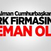 Alman Cumhurbaşkanı Türk firmasında eleman oldu