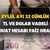Merkez bankası etkisi sonrasında faiz son dakika yükseldi! Eylül ayı 32 günlük TL ve dolar vadeli mevduat hesabı faiz oranları listesi Merkez bankası etkisi sonrasında faiz son dakika yükseldi! Eylül ayı 32 günlük TL ve dolar vadeli mevduat hesabı faiz oranları listesi