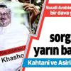 Suudi gazeteci Cemal Kaşıkçı'nın öldürülmesi ile ilgili dava yarın başlıyor Suudi gazeteci Cemal Kaşıkçı'nın öldürülmesi ile ilgili dava yarın başlıyor