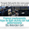Fransız basınından Türkiye'nin ekonomisine övgü Fransız basınından Türkiye'nin ekonomisine övgü