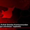 Kocaeli de Kolluk Gözetim Komisyonundan "farkındalığın ...