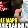 ﻿Google Maps kullanıcılarına müjde