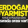 Erdoğan uyarmıştı! Kerkük ve Musul'dan sonra sırada orası var!