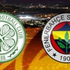 Celtic-Fenerbahçe maçının sonucu ne olur? Celtic-Fenerbahçe maçının sonucu ne olur?