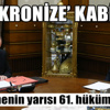 Kabinenin yarısı 61. hükümetten!