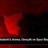 19 Mayıs Atatürk ü Anma, Gençlik ve Spor Bayramı na ...
