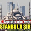 Davutoğlu: İstanbul’un dokusuna şirk koşuldu