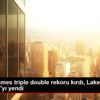 LeBron James triple double rekoru kırdı, Lakers evinde ...