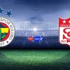 Fenerbahçe'nin konuğu Sivasspor