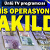 'Bahis' operasyonunda örgüt yöneticisi TV programcısı çıktı 'Bahis' operasyonunda örgüt yöneticisi TV programcısı çıktı