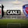 Beşiktaş 0-0 Mersin İdman Yurdu (SAAT: 20.00'de)