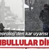 İstanbullular dikkat! Kar geliyor... Meteoroloji'den son dakika hava durumu uyarıları peş peşe geliyor