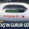 Beşiktaş'ın gurur günü