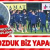 Beşiktaş derbisi öncesi Fenerbahçe'de kaptanlar futbolcularla toplantı yaptı: Biz bozduk biz yapacağız
