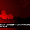 Samsun da cami ve mescitler koronavirüse karşı dezenfekte ...