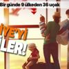 Turistlerin tercihi Türkiye oldu! Bir günde 9 ülkeden 36 uçak