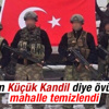 Güvenlik güçleri PKK'nın girilemez dediği mahalleye girdi