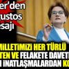 ﻿Meral Akşener'den 17 Ağustos mesajı