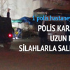 Polis karakoluna silahlı saldırı! Polis karakoluna silahlı saldırı!