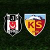 Beşiktaş - Kayserispor maçı canlı anlatım