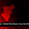 Galatasaray, Yukatel Denizlispor maçı hazırlıklarına ...