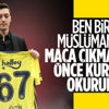 Mesut Özil: Ben bir Müslümanım Mesut Özil: Ben bir Müslümanım