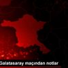 Göztepe-Galatasaray maçından notlar
