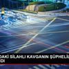 BEYKOZ DAKİ SİLAHLI KAVGANIN ŞÜPHELİLERİ YAKALANDI BEYKOZ DAKİ SİLAHLI KAVGANIN ŞÜPHELİLERİ YAKALANDI