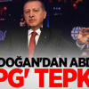 Erdoğan'dan ABD'ye 'YPG' tepkisi