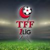 TFF 1. Lig'de 8. hafta heyecanı