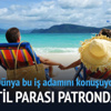 Patrondan, tatil gibi tatile 7500 dolar