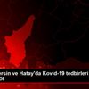 Adana, Mersin ve Hatay da Kovid-19 tedbirleri uygulanıyor