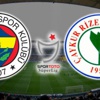 Fenerbahçe- Çaykur Rizespor