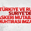 Türkiye ve Rusya arasında askeri mutabakat