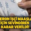 Taşeron işçi maaşları için sevindiren karar verildi!