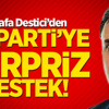 Destici'den Hükümete Destek Destici'den Hükümete Destek