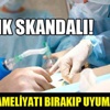 Kısırlaştırma ameliyatında uyuyan doktor görevden alındı