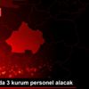 Kütahya da 3 kurum personel alacak Kütahya da 3 kurum personel alacak