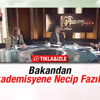 Binali Yıldırım'dan akademisyenlere Necip Fazıl'lı cevap